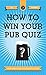 Produktbild How To Win Your Pub Quiz: Your only guide to ultimate victory