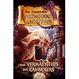 Die Welt der 1000 Abenteuer - Das Vermächtnis des Zauberers: Ein Fantasy-Spielbuch
