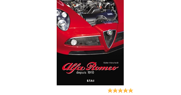 Amazon Fr Alfa Romeo Depuis 1910 Honscheidt Walter Bendrat Jorg Livres