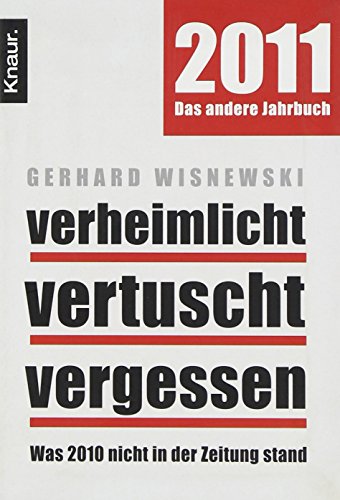 Preisvergleich Produktbild Verheimlicht - vertuscht - vergessen: Was 2010 nicht in der Zeitung stand