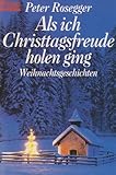 Cover zum Buch Als ich Christtagsfreude holen ging