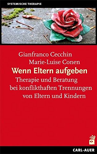 Download Wenn Eltern aufgeben. Therapie und Beratung bei konflikthaften Trennungen von Eltern und Kindern Download Wenn Eltern aufgeben. Therapie und Beratung bei konflikthaften Trennungen von Eltern und Kindern