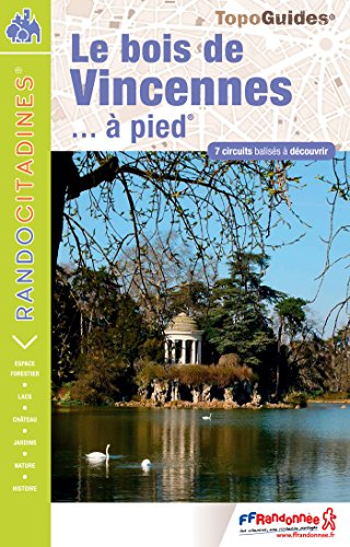 Download Le bois de Vincennes à pied : 7 circuits balisés à découvrir Download Le bois de Vincennes à pied : 7 circuits balisés à découvrir