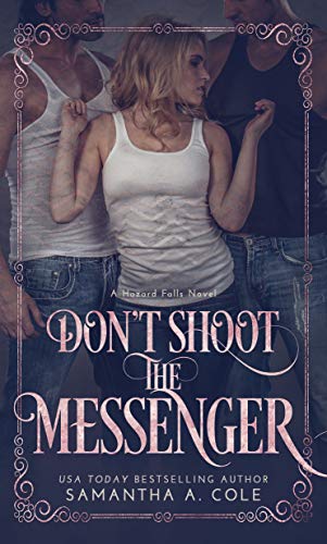 Don't Shoot the Messenger: Hazard Falls Book 2 by [Cole, Samantha A.]