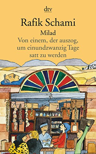 Download Milad: Von einem, der auszog, um einundzwanzig Tage satt zu werden Roman Download Milad: Von einem, der auszog, um einundzwanzig Tage satt zu werden Roman