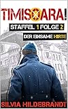 Bücher Neuerscheinungen 2022 - Timisoara! Staffel 1: Folge 2 "Der einsame Hirte" von Silvia Hildebrandt