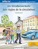 Im Straßenverkehr: Kinderbuch Deutsch-Französisch by Irene Brischnik