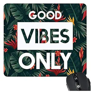 TheYaYaCafe Good Vibes Only Motivational Quote Printed Mouse Pad for Computer, PC, Laptop