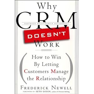Why CRM Doesn't Work: How to Win by Letting Customers Manange the Relationship (Bloom