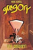 Gregory, Bd.1: Ich, Gregory! by 