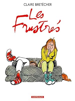 Les Frustrés - intégrale - tome 1 - Les frustrés - Intégrale