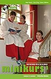 minikurs 3: Neue Ideen für Ministrantinnen und Ministranten im Alter von 14-18 Jahren by 