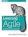 Learning Agile: Understanding Scrum, XP, Lean, and Kanban by