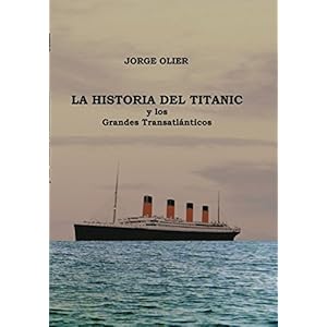 La Historia del Titanic y los Grandes Transatlánticos