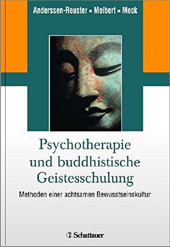 Download Psychotherapie und buddhistisches Geistestraining: Methoden einer achtsamen Bewusstseinskultur Download Psychotherapie und buddhistisches Geistestraining: Methoden einer achtsamen Bewusstseinskultur