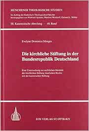 Die kirchliche Stiftung in der Bundesrepublik Deutschland: Eine ...