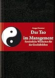 Das Tao im Management: Fernöstliche Weisheiten für das Geschäftsleben by Ansgar Gerstner, Karoline Tschuggnall
