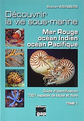 Decouvrir la Vie Sous-Marine - Mer Rouge, Ocean Indien, Ocean Pacifique