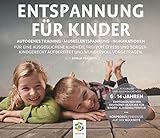 ENTSPANNUNG FÜR KINDER * Autogenes Training / Muskelentspannung / Fantasiereisen * Für eine ausgeglichene Kindheit * Inklusive CD als MP3-Download