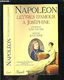 NAPOLEON, LETTRES D'AMOUR A JOSEPHINE