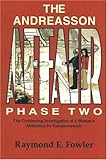 The Andreasson Affair Phase Two: The Continuing Investigation of a Woman's Abduction by Alien Beings: The Continuing Investigation of a Woman's Abduction by Extraterrestrials by 