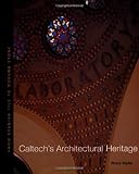 Caltech's Architectural Heritage: From Spanish Tile to Modern Stone by 