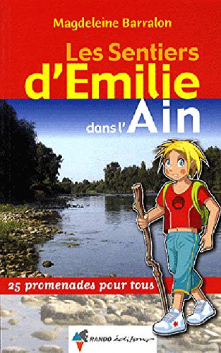 Les sentiers d'Emilie dans l'Ain : 25 Promenades pour tous