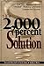 The 2,000 Percent Solution: Free Your Organization from