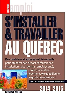 Roularta Books (Groupe Express) S'installer & Travailler au Québec 2014-2015 10ed