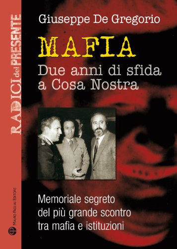 La guerra dei due anni. Memoriale segreto del più grande scontro tra mafia e istituzioni libro