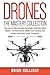 Produktbild Drones The Mastery Collection: This Collection contains 2 books from the series Drones: The Professional Drone Pilot's Manual and Drones: Mastering Flight Techniques