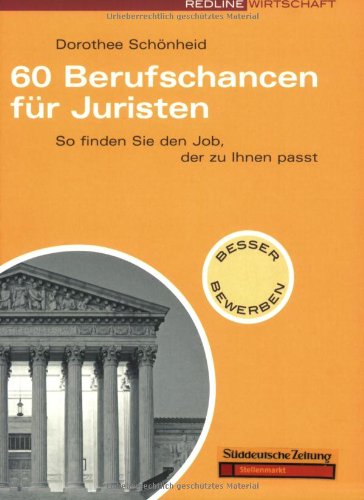Download 60 Berufschancen für Juristen. So finden Sie den Job, der zu Ihnen passt (Redline Wirtschaft bei ueberreuter) Download 60 Berufschancen für Juristen. So finden Sie den Job, der zu Ihnen passt (Redline Wirtschaft bei ueberreuter)