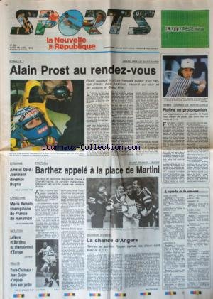 NOUVELLE REPUBLIQUE SPORT (LA) [No 232] du 26/04/1993 - F1 / ALAIN PROST A SAINT-MARIN - TENNIS / PIOLINE - FOOT / BARTHEZ ET MARTINI - CYCLISME / AMSTEL GOLD / JAERMANN DEVANCE BUGNO - ATHLETISME / MARIA REBELO - NATATION / LEFEVRE ET BORDEAU AU CHAMPIONNAT D'EUROPE - RALLYE / TROIS-CHATEAUX AVEC JEAN GALPIN francais