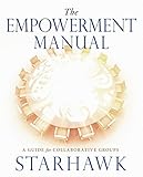 The Empowerment Manual: A Guide for Collaborative Groups by 