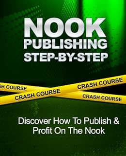 Nook Publishing Crash Course Step By Step Guide How To Publish