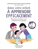 Le cabinet des émotions : Aidez votre enfant à apprendre efficacement: Exercices et outils pour avoir confiance en ses capacités