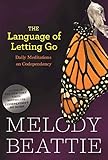 The Language of Letting Go: Hazelden Meditation Series: Daily Meditations for Codependents by Melody Beattie