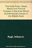 Image de The Arab Press: News Media and Political Process in the Arab World