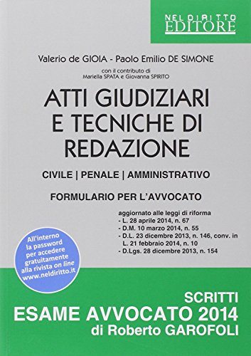 Atti giudiziari e tecniche di redazione. Civile, penale, amministrativo. Formulario per l'avvocato Atti giudiziari e tecniche di redazione. Civile, penale, amministrativo. Formulario per l'avvocato