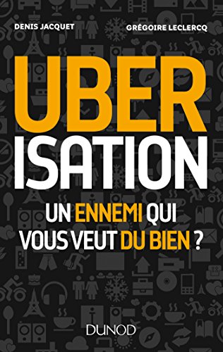Book's Cover of Uberisation  Un ennemi qui vous veut du bien  Hors collection