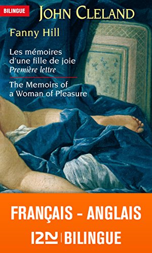 Bilingue français-anglais : Fanny Hill Les mémoires d'une fille de joie - The Memoirs of a Woman of Pleasure