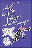 Journal d'une Princesse, Tome 6 : Une Princesse rebelle et romantique