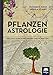 Pflanzenastrologie: Heilung durch Pflanzen und Planeten by Ursula Stumpf, Yvonne H Koch