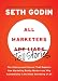 All Marketers are Liars: The Underground Classic That Explains How Marketing Really Works--and Why Authenticity Is the Best Marketing of All (English Edition) by