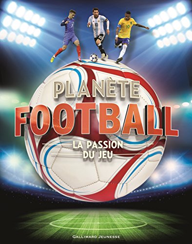Planète football : la passion du jeu