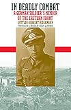 In Deadly Combat: A German Soldier's Memoir of the Eastern Front (Modern War Studies) (English Edition) by Gottlob Herbert Bidermann, Derek S. Zumbro