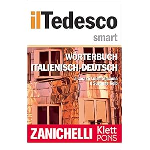 il Tedesco Smart Wörterbuch Italienisch-Deutsch / Dizionario Italiano-Tedesco il Tedesco Smart Wörterbuch Italienisch-Deutsch / Dizionario Italiano-Tedesco