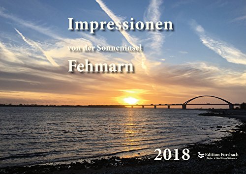 Preisvergleich Produktbild Impressionen von der Sonneninsel Fehmarn - Fotokalender 2018