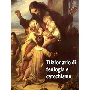 Dizionario di teologia e catechismo
