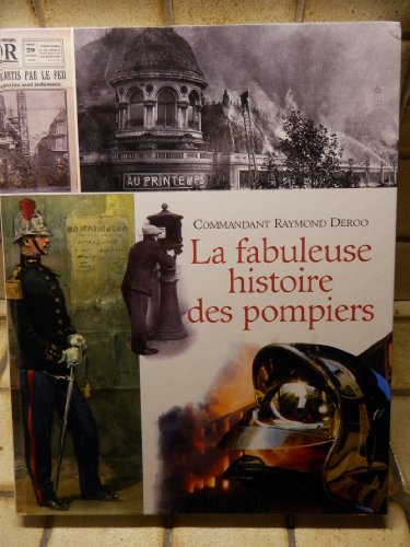 couverture de : La fabuleuse histoire des pompiers